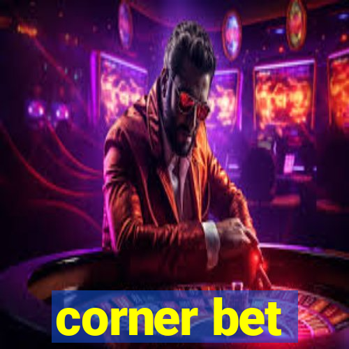 corner bet